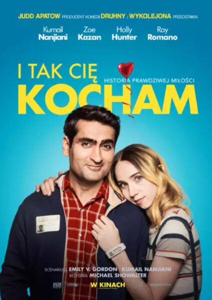 Plakat filmu: „I tak cię kocham” (ang. The Big Sick, 2017).