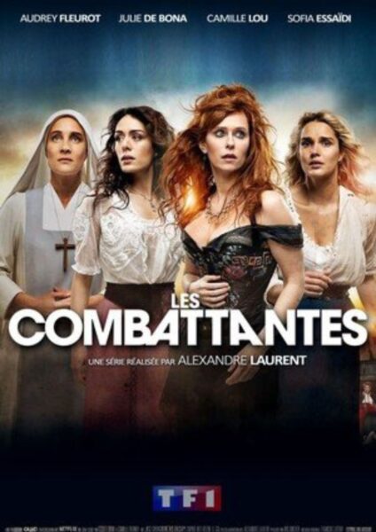 Plakat serialu „Kobiety na wojnie” („Les Combattantes”).